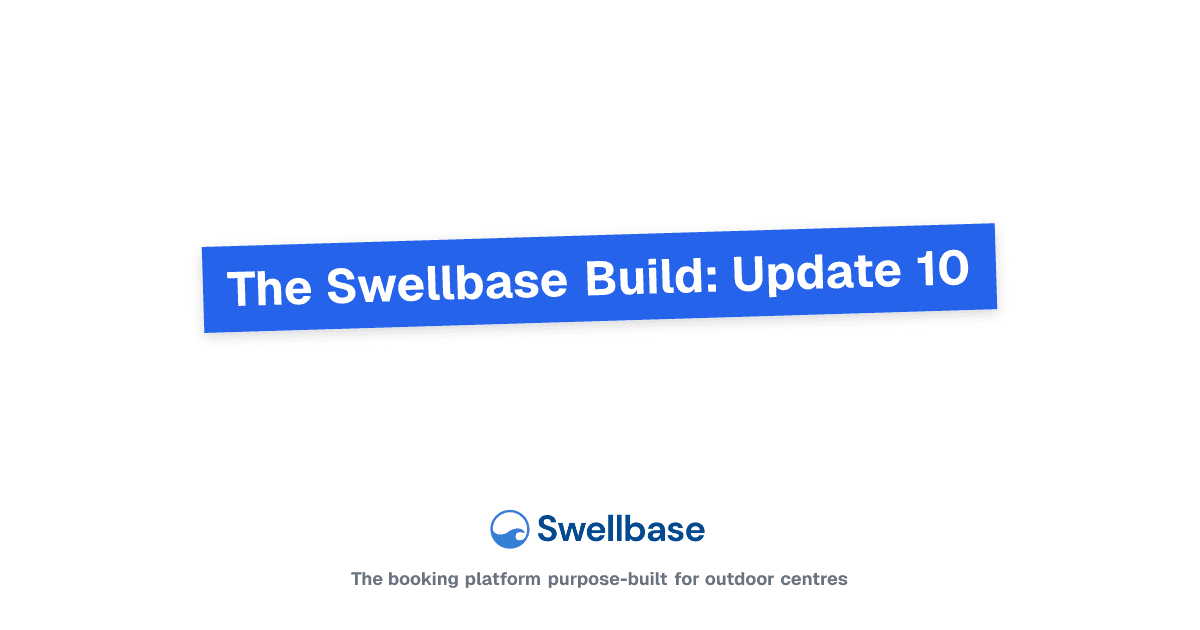The Swellbase Build: Update 10