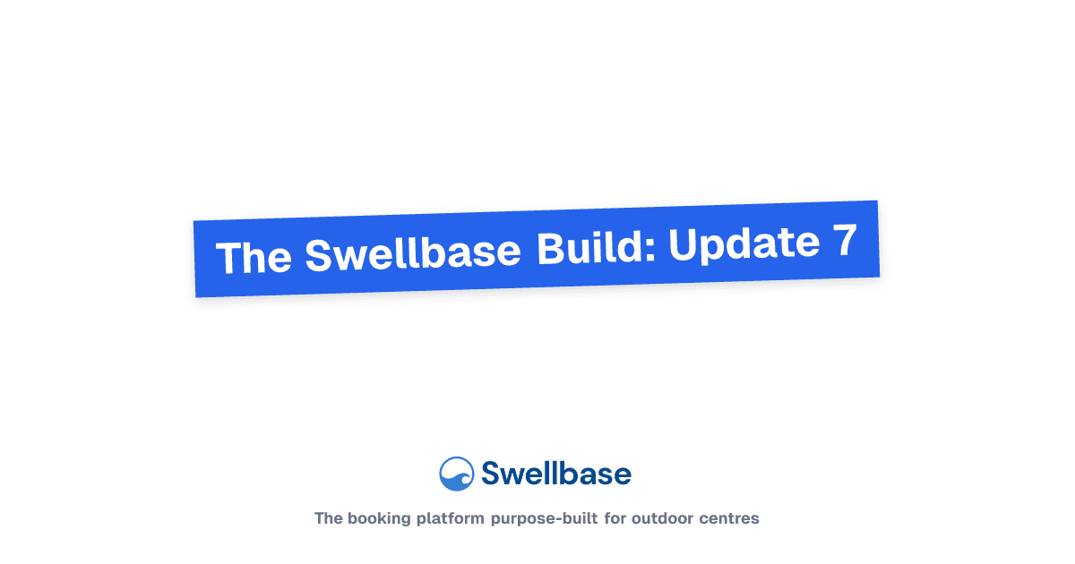 The Swellbase Build: Update 7
