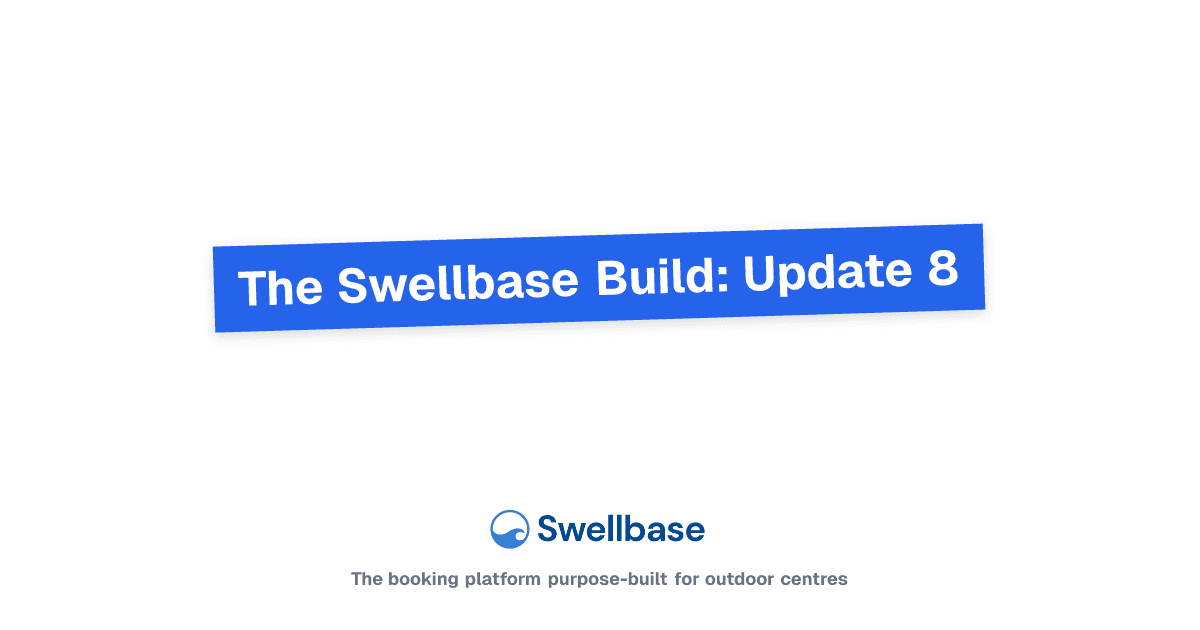 The Swellbase Build: Update 8